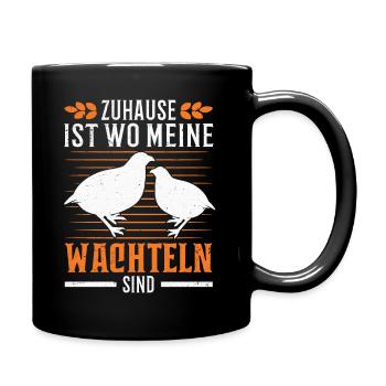 Zuhause ist wo meine Wachteln sind - Tasse einfarbig - Schwarz - Rechts