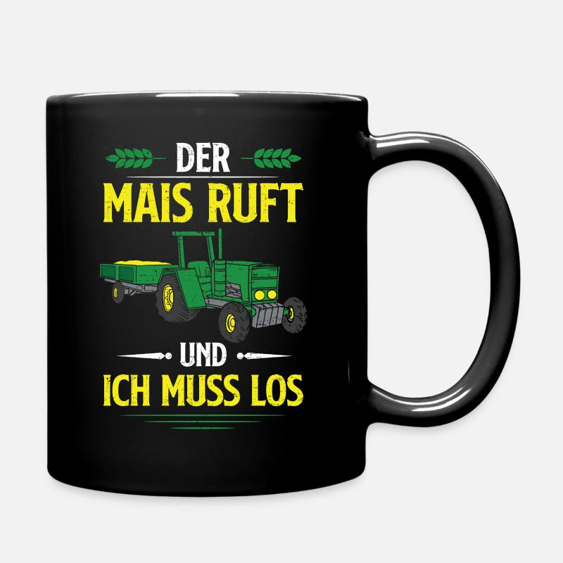 Der Mais Ruft Und Ich Muss Los Maisernte Bauer - Tasse einfarbig - Schwarz