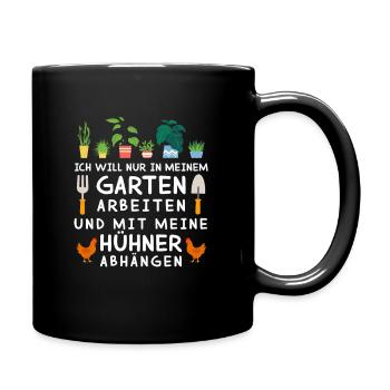 Ich Will Im Garten Arbeiten Mit Hühner Abhängen - Tasse einfarbig - Schwarz - Rechts