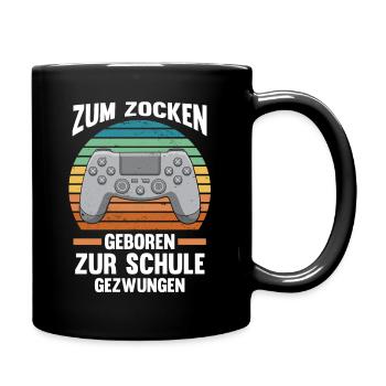 Zum Zocker Geboren Zur Schule Gezwungen - Tasse einfarbig - Schwarz - Rechts