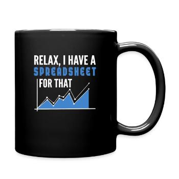 Relax, I have a spreadsheet for That. Actuary - Full Colour Mug - black - Right