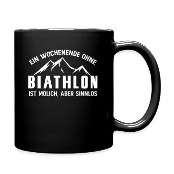 Ein Wochenende Ohne Biathlon Ist Möglich Aber... - Tasse einfarbig - Schwarz - Rechts