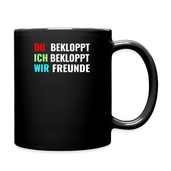 Du bekloppt Ich bekloppt Wir freunde Kommunikation - Tasse einfarbig - Schwarz - Rechts