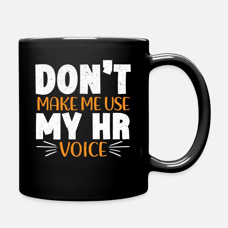 Don’t Make Me Use My HR Voice Responsable des ressources humaines - Mug uni - noir
