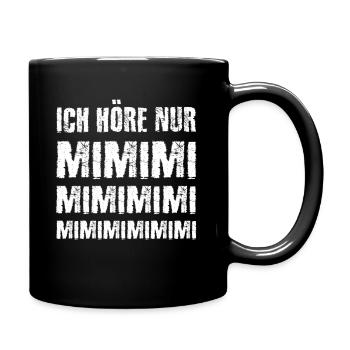 Ich höre nur Mimimi - Tasse einfarbig - Schwarz - Rechts