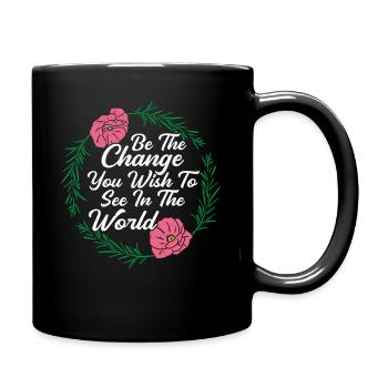 Sei die Veränderung, die du in der Welt sehen willst - Tasse einfarbig - Schwarz - Rechts