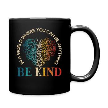 In einer Welt, in der du alles sein kannst, sei freundlich - Tasse einfarbig - Schwarz - Rechts