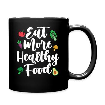 Eat More Healthy Food Vegan - Tasse einfarbig - Schwarz - Rechts