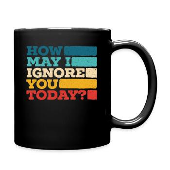 Wie darf ich Sie heute ignorieren Einzelhandelsmitarbeiter - Tasse einfarbig - Schwarz - Rechts