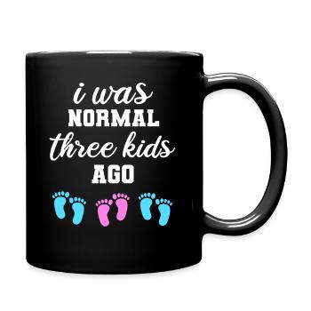 I was normal in front of 3 kids funny saying - Full Colour Mug - black - Right