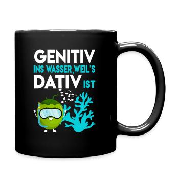 Genitiv ins Wasser weil es Dativ ist Deutschlehrer - Tasse einfarbig - Schwarz - Rechts