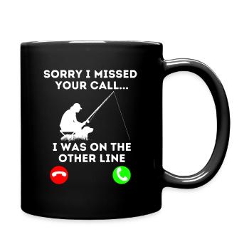 Tut Mir Leid, Dass Ich Ihren Anruf Verpasst Habe, - Tasse einfarbig - Schwarz - Rechts