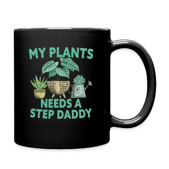 My Plants Needs A Step Daddy Gardening - Tasse einfarbig - Schwarz - Rechts