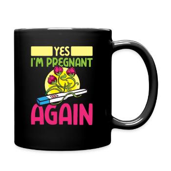 Yes I'm Pregnant Again Pregnancy Announcement - Tasse einfarbig - Schwarz - Rechts
