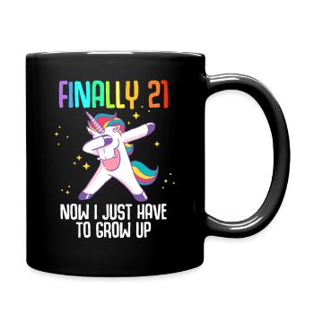 Finally 21 Now I Just Have To Grow Up - Mug uni - noir - Droite