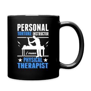 Personal Torture Instructor Physiotherapist Physio - Full Colour Mug - black - Right