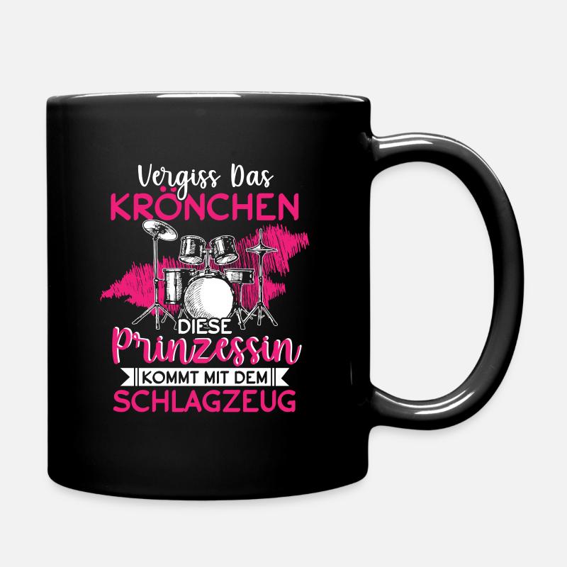 Vergiss Das Krönchen Diese Prinzessin Schlagzeug - Tasse einfarbig - Schwarz