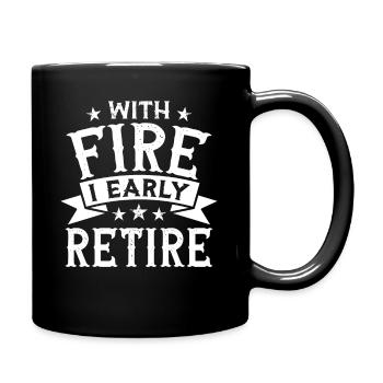 Avec FIRE, je prends une retraite anticipée - Mug uni - noir - Droite