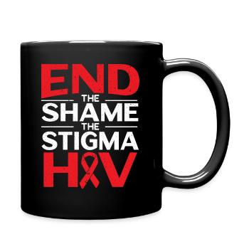 Beenden Sie die Schande Das Stigma HIV AIDS Bewusstsein - Tasse einfarbig - Schwarz - Rechts