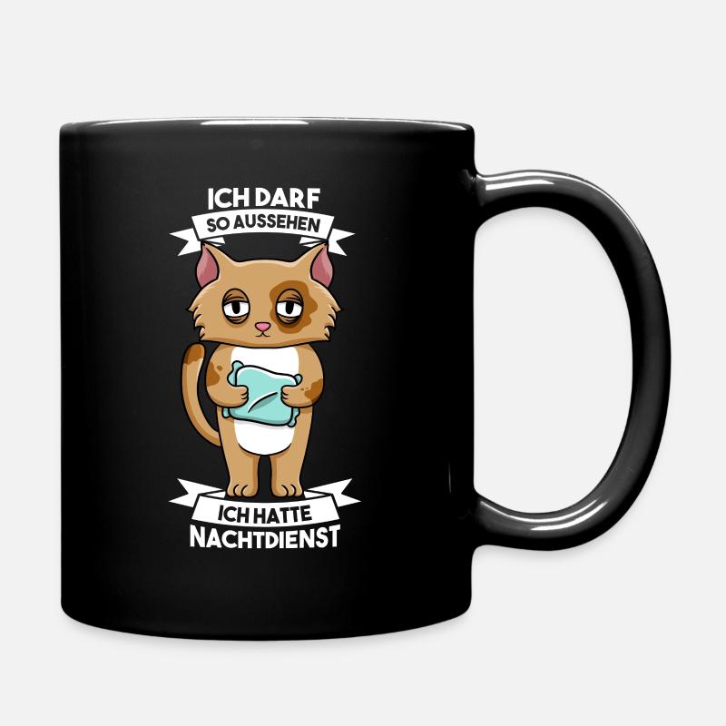 Ich darf so aussehen ich hatte Nachtdienst - Tasse einfarbig - Schwarz