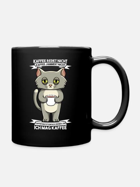Kaffee Redet Nicht Kaffee Jammert Nicht Katze - Tasse einfarbig - Schwarz
