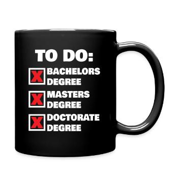 Dotorate Degree Graduation To Do Liste - Tasse einfarbig - Schwarz - Rechts