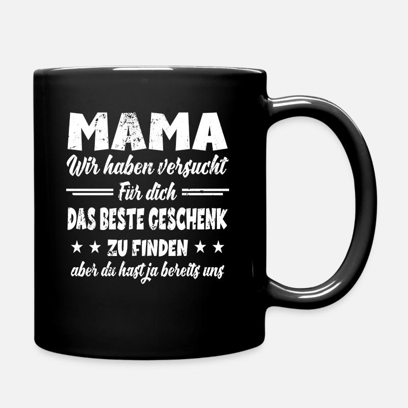 Mama wir haben versucht das Beste Geschenk - Tasse einfarbig - Schwarz