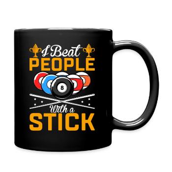 I Beat People With A Stick Billiard Player Pool - Tasse einfarbig - Schwarz - Rechts