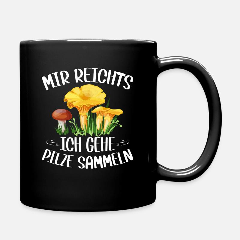 Mir reichts ich gehe Pilze sammeln Pfifferlinge - Tasse einfarbig - Schwarz