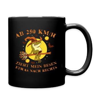 Ab 250 kmh zieht mein Besen etwas nach rechts Hexe - Tasse einfarbig - Schwarz - Rechts