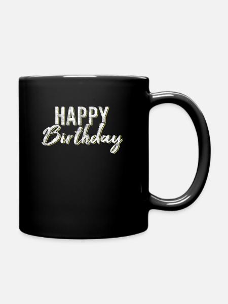 Happy Birthday - Tasse einfarbig - Schwarz