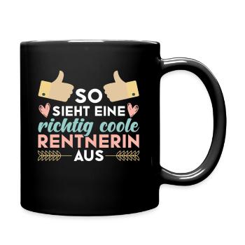 So sieht eine richtig coole Rentnerin aus Rente - Tasse einfarbig - Schwarz - Rechts