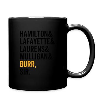 Hamilton Lafayette Lauren Mulligan Burr Sir - Tasse einfarbig - Schwarz - Rechts