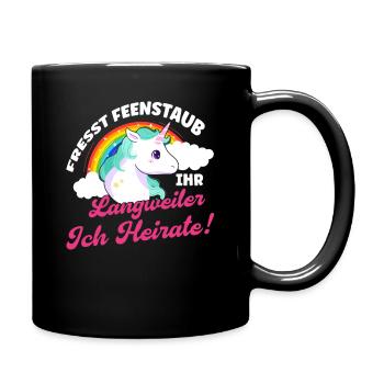 Fresst Feenstaub Ihr Langweiler Einhorn Heiraten - Tasse einfarbig - Schwarz - Rechts