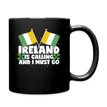 Ireland is calling and I must go Ireland saying - Full Colour Mug - black - Right