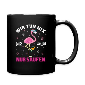 Wir Tun Nix Wir Wollen Nur Saufen Flamingo JGA - Tasse einfarbig - Schwarz - Rechts