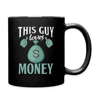 This Guy loves Money - Tasse einfarbig - Schwarz - Rechts