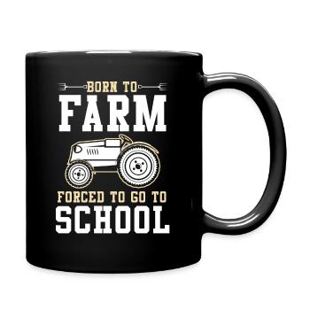 Born to be a farmer Forced to go to school - Full Colour Mug - black - Right