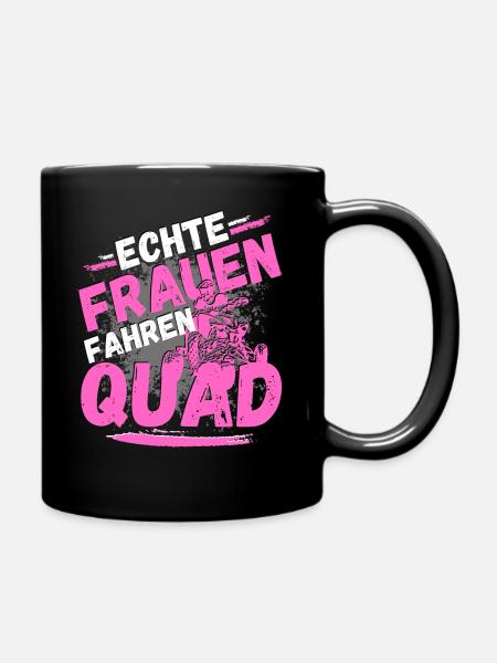 Echte Frauen Fahren Quad! Fahrerin ATV Bikerin - Tasse einfarbig - Schwarz