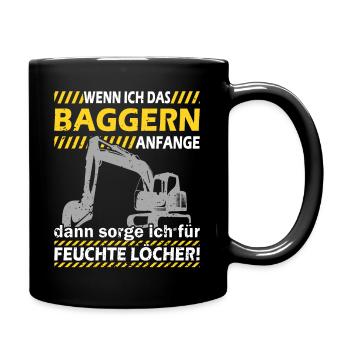 Wenn ich das Baggern anfange Bagger Baggerfahrer - Tasse einfarbig - Schwarz - Rechts