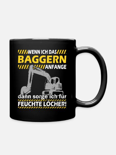 Wenn ich das Baggern anfange Bagger Baggerfahrer - Tasse einfarbig - Schwarz