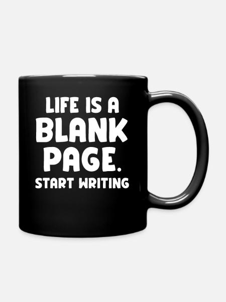 La vie est un papier vierge Commencez à écrire - Mug uni - noir