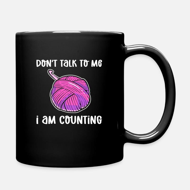 Reden Sie Nicht Mit Mir, Ich Zähle. Häkeln - Tasse einfarbig - Schwarz