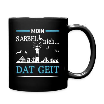 moin sabbel nich dat geit plattdeutsch norddeutsch - Tasse einfarbig - Schwarz - Rechts