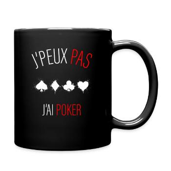 jpeux pas j ai poker - cadeau anniversaire - Mug uni - noir - Droite
