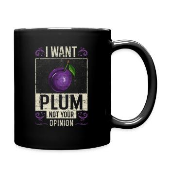 Pflaume Spruch lustig - Tasse einfarbig - Schwarz - Rechts