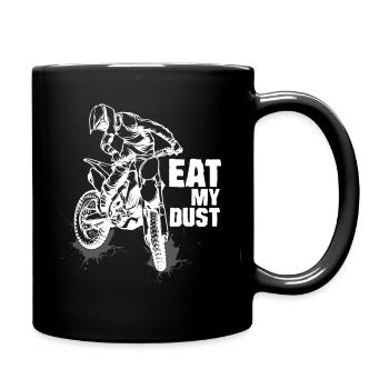 Eat My Dust Motocross Enduro Biker - Tasse einfarbig - Schwarz - Rechts