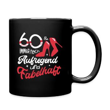 60 und immer noch aufregend und fabelhaft - Tasse einfarbig - Schwarz - Rechts
