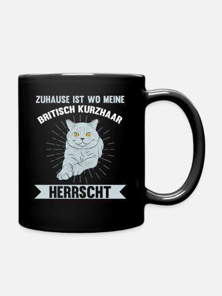 Zuhause ist wo meine Britisch Kurzhaar ist - Tasse einfarbig - Schwarz