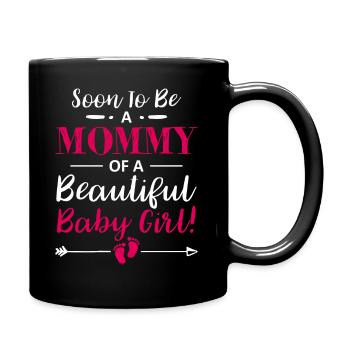 Soon To Be A Mommy Of a Baby Girl Funny Expecting - Tasse einfarbig - Schwarz - Rechts